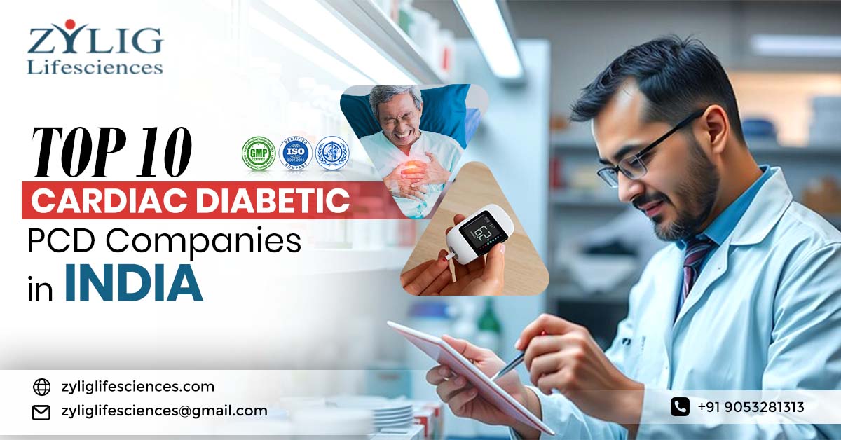Examine the Top 10 Cardiac Diabetic PCD Companies in India with the Best Franchise Opportunities | Zylig Lifesciences