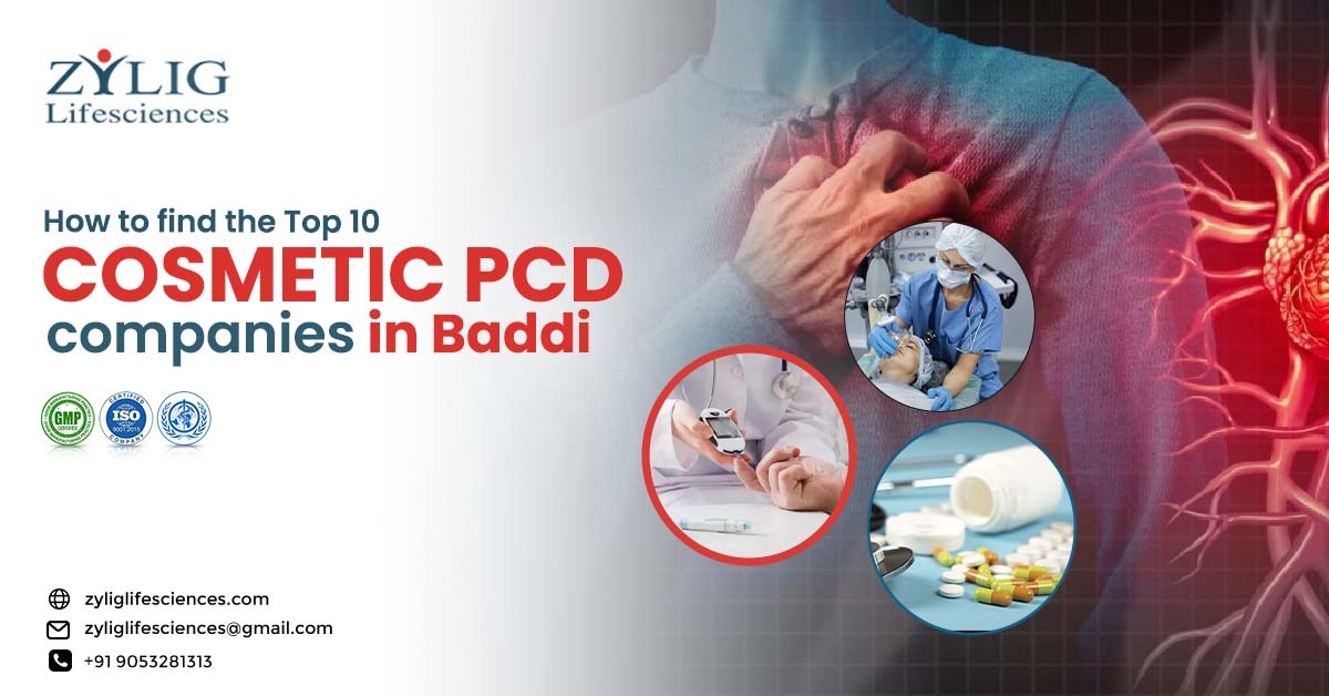 How to find the Top 10 Cosmetic PCD Companies in Baddi | Zylig Lifesciences